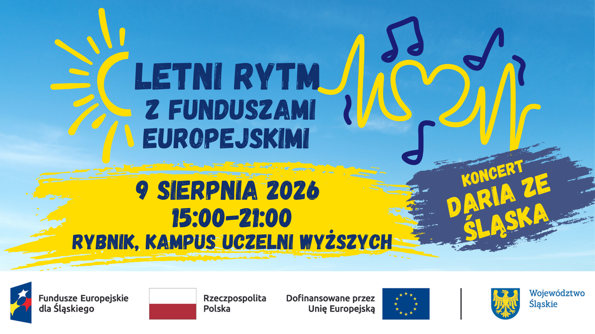 Plakat promujący wydarzenie z informacją o czasie i miejscu wydarzenia (Kampus Uczelni Wyższych w Rybniku, 9 sierpnia w godz. 15:00-21:00) oraz wykonawcą koncertu (Daria ze Śląska).