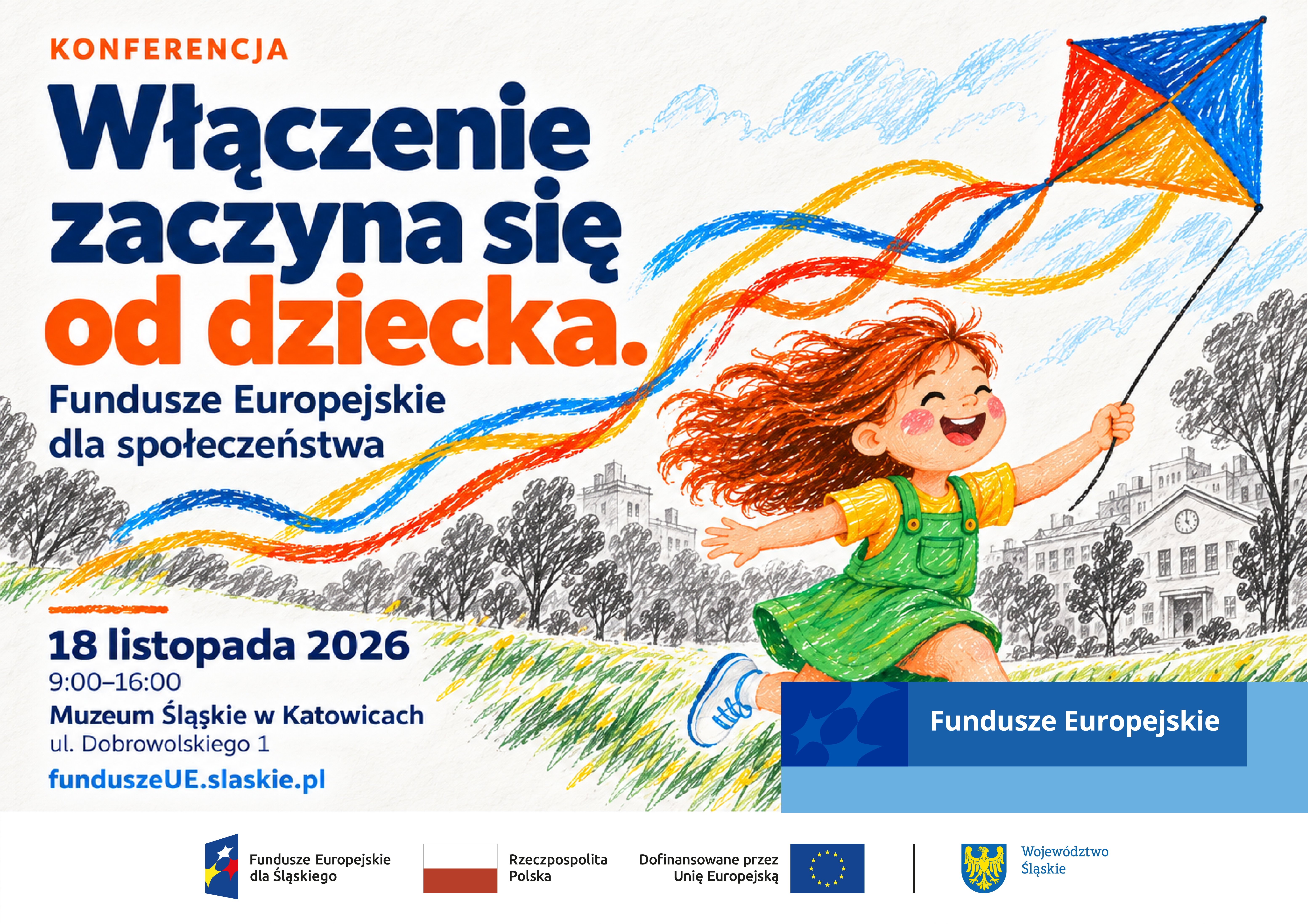 Baner promocyjny wydarzenia z tytułem, datą i miejscem konferencji. Obraz stylizowany na malunek wykonany kredką przez dziecko. Na obrazie dziewczynka z latawcem, poniżej zestaw 4 logotypów programu Fundusze Europejskie dla Śląskiego.